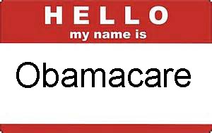 Hello my name is Obamacare